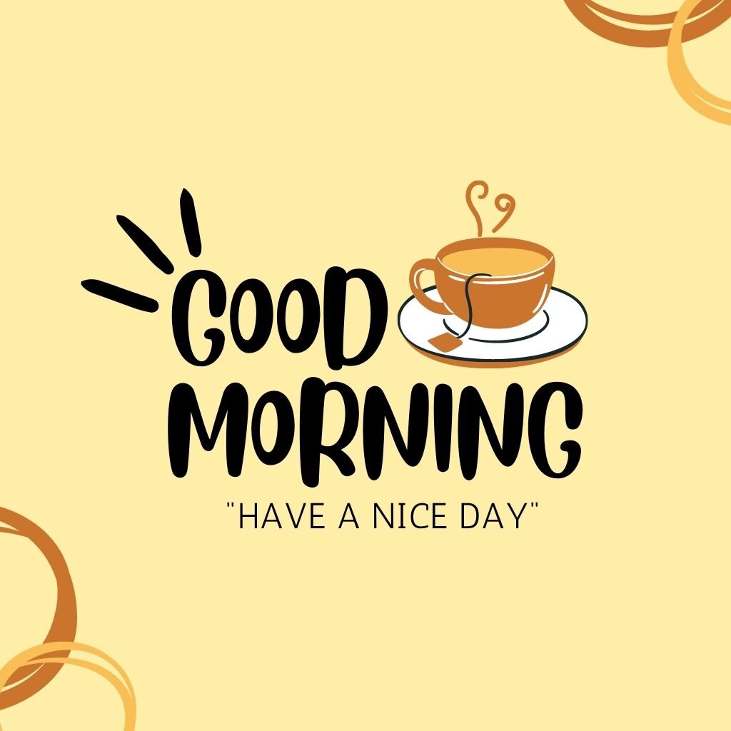 Good Morning Images Tea cup | Have A Nice Day Image